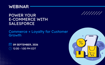 Power Your E-Commerce with Salesforce: Commerce + Loyalty for Customer Growth